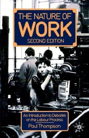 The Nature of Work: An Introduction to Debates on the Labour Process