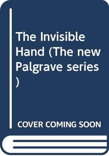 The Invisible Hand (The New Palgrave Series)