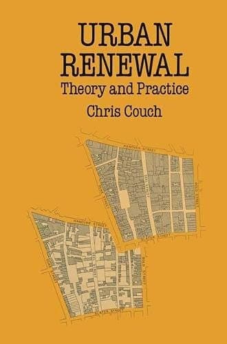 Urban renewal: Theory and practice (Macmillan building and surveying series)