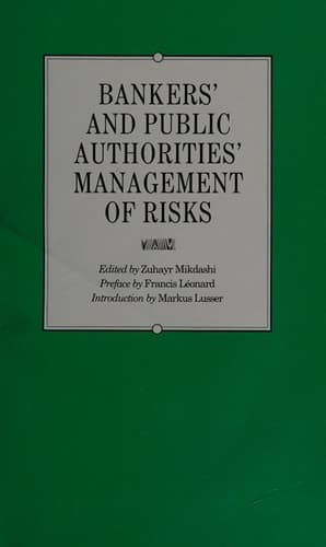 Bankers' Management of Risks and Public Authorities: Proceedings of the Second International Banking Colloquium Held by the Ecole Des Hautes Etudes Commerciales De L'Universite De Lausanne
