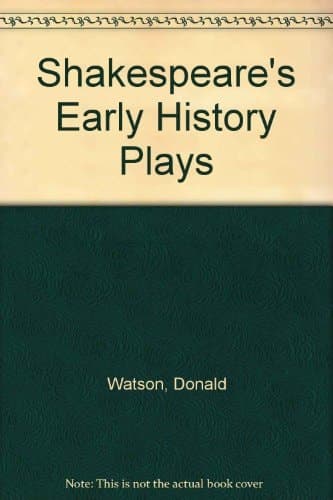 Shakespeare's early history plays: Politics at play on the Elizabethan stage