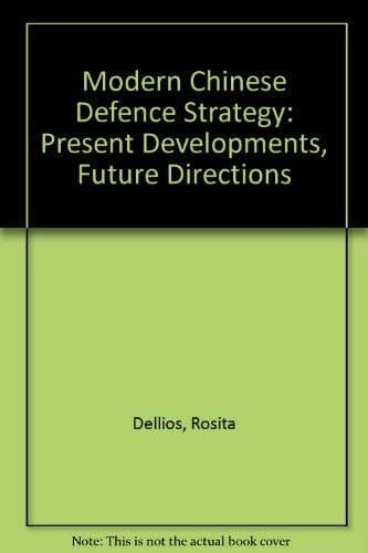 Modern Chinese Defence Policy: Present Development, Future Directions