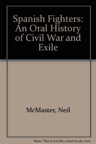 Spanish Fighters : An Oral History of Civil War and Exile