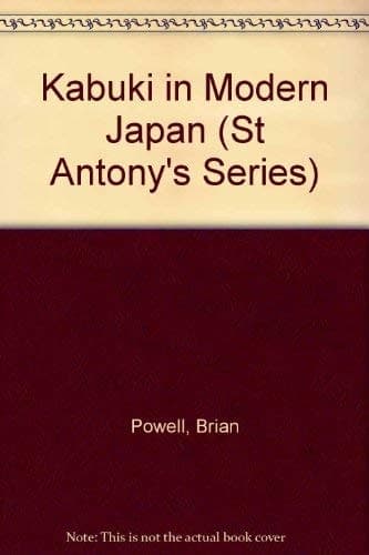 Kabuki in modern Japan: Mayama Seika and his plays (St. Antony's/Macmillan series)