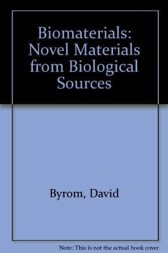 Biomaterials: Novel Materials from Biological Sources.