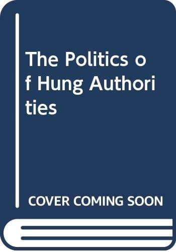 The politics of hung authorities