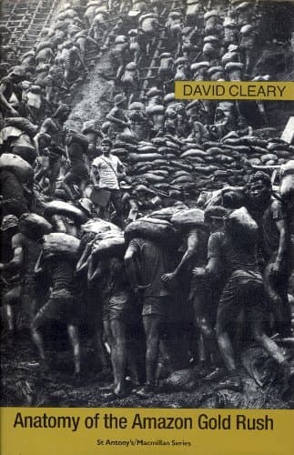 Anatomy of the Amazon gold rush ([St. Antony's/Macmillan series])