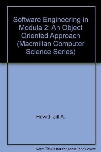 Software Engineering in Modula 2: An Object Oriented Approach (Macmillan Computer Science Series)