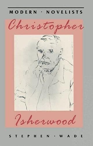 Christopher Isherwood (Modern Novelists)