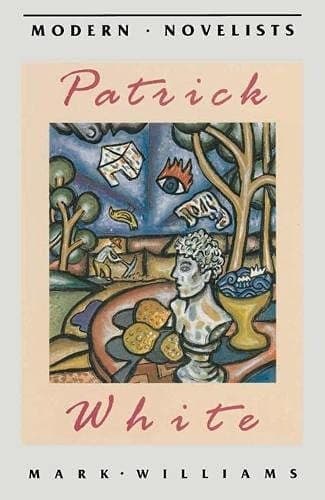 Patrick White (Palgrave Modern Novelists)
