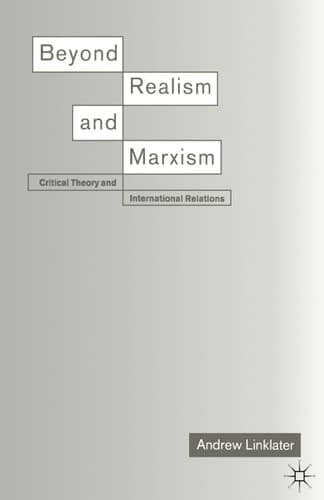 Beyond Realism and Marxism Critical Theory and International Relations