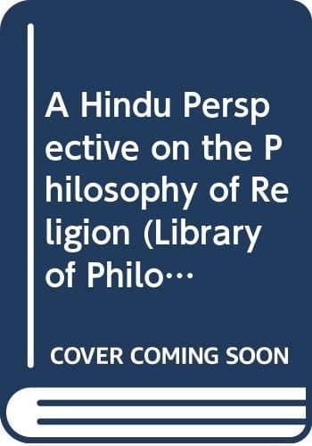 A Hindu Perspective on the Philosophy of Religion (Library of Philosophy and Religion)