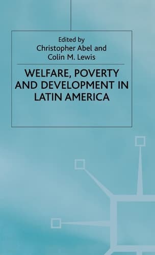 Welfare, Poverty and Development in Latin America (St Antony's Series)