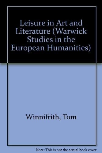 Leisure in Art and Literature (Warwick Studies in the European Humanities)