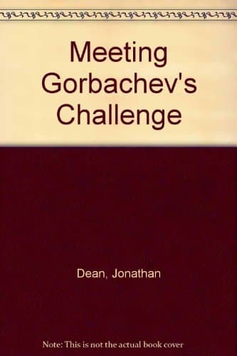 Meeting Gorbachev's Challenge How to Build Down the NATO-Warsaw Pact Confrontation