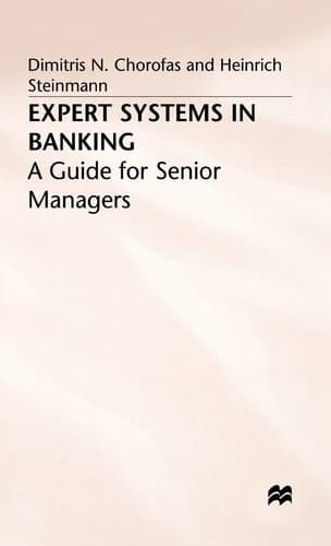 Expert Systems in Banking A Guide for Senior Managers