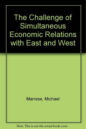 The Challenge of Simultaneous Economic Relations with East and West