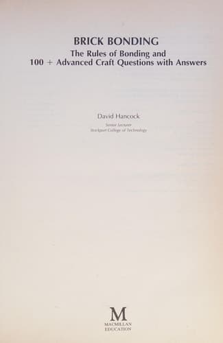 Brick Bonding The Rules of Bonding and 100+ Advanced Craft Questions with Answers