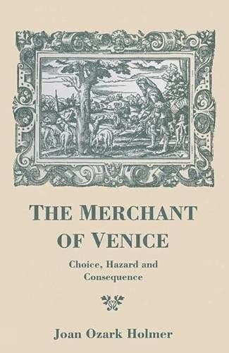 " Merchant of Venice " : Choice, Hazard and Consequence