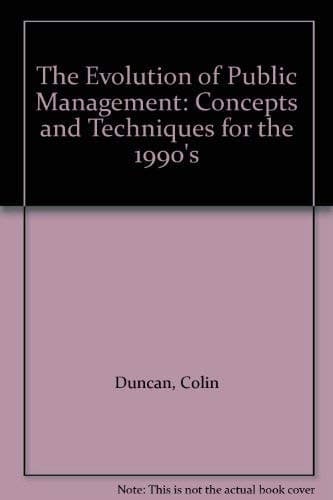 The Evolution of Public Management: Concepts and Techniques for the 1990s