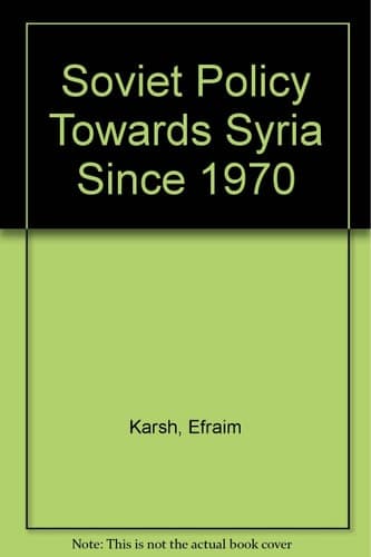 Soviet Policy towards Syria since 1970