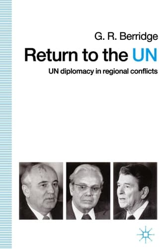 Return to the UN: UN Diplomacy in Regional Conflicts