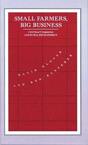 Small Farmers, Big Business: Contract Farming and Rural Development (International Political Economy Series)
