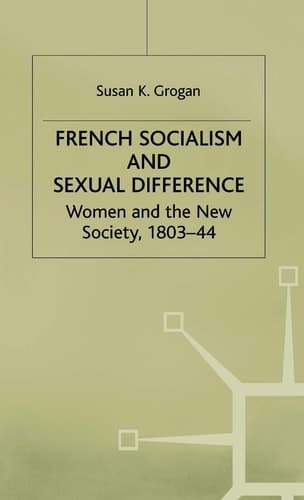 French Socialism and Sexual Difference: Women and the New Society, 1803-44
