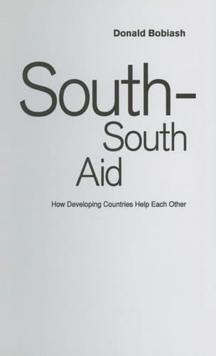 South-South Aid How Developing Countries Help Each Other