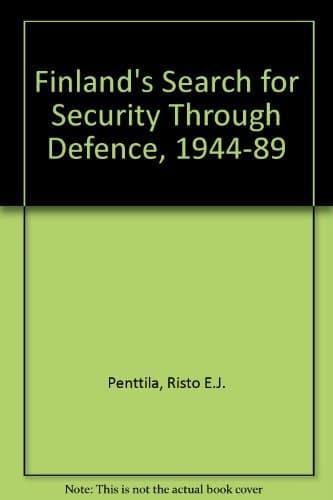 Finland's Search for Security Through Defence, 1944-1989