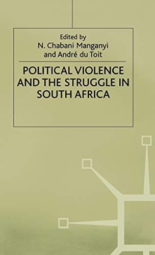Political Violence and the Struggle in South Africa