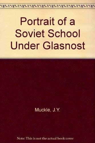 Portrait of a Soviet School Under Glasnost