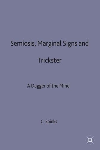 Semiosis, Marginal Signs and Trickster: A Dagger of the Mind