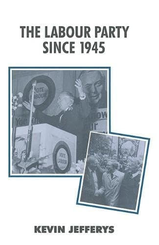 The Labour Party Since 1945 (British History in Perspective)