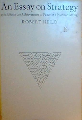 An Essay on Strategy: As It Affects the Achievement of Peace in a Nuclear Setting