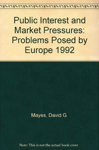 Public Interest and Market Pressures Problems Posed by Europe 1992