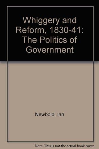 Whiggery and reform, 1830-41: The politics of government