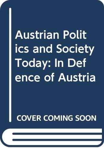 Austrian Politics and Society Today In Defence of Austria