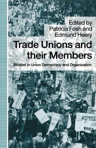 Trade Unions and their Members Studies in Union Democracy and Organization