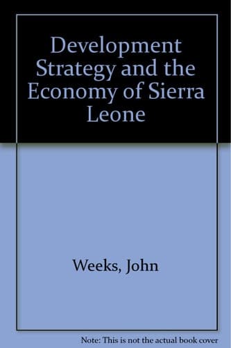 Development Strategy and the Economy of Sierra Leone