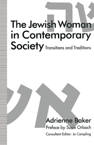The Jewish Woman in Contemporary Society Transitions and Traditions