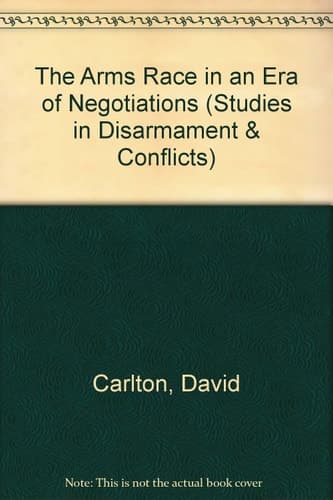 THE ARMS RACE IN AN ERA OF NEGOTIATIONS.