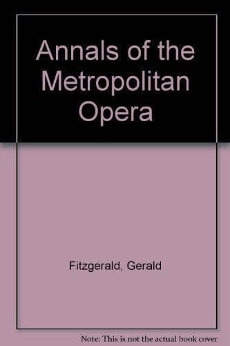 Annals of the Metropolitan Opera, kThe Complete Chronicle of Performances and Artists, Chronology 1883-1985