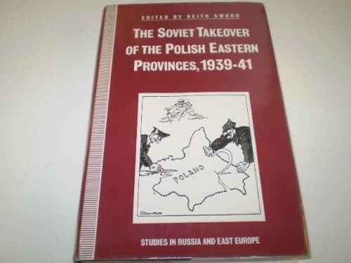 The Soviet Take Over of the Polish Eastern Provinces, 1939-41 (Studies in Russia & East Europe)