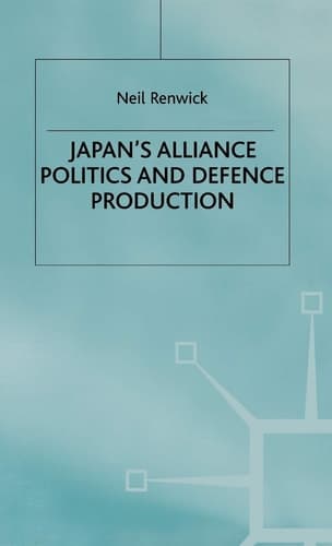 Japan's Alliance Politics and Defence Production