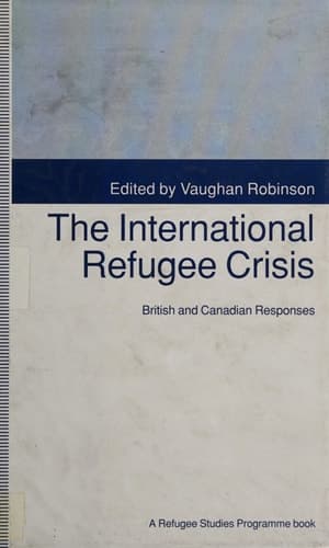 The International Refugee Crisis British and Canadian Responses