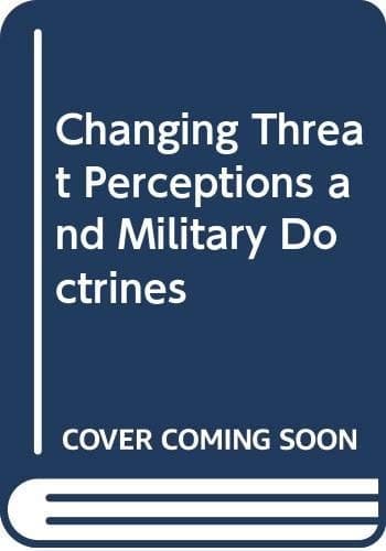 Changing Threat Perceptions and Military Doctrines