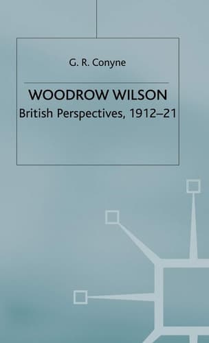 Woodrow Wilson British Perspectives, 1912–21