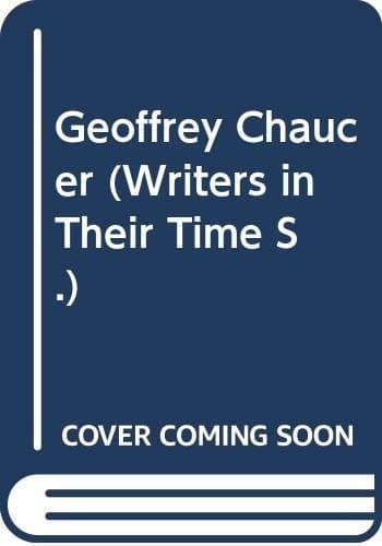 Geoffrey Chaucer (Writers in Their Time)