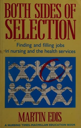 Both Sides of Selection Finding and Filling Jobs in Nursing and the Health Services